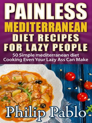 cover image of Painless Mediterranean Diet Recipes For Lazy People
